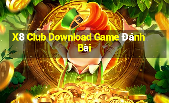 X8 Club Download Game Đánh Bài