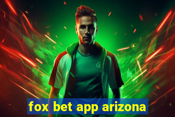 fox bet app arizona