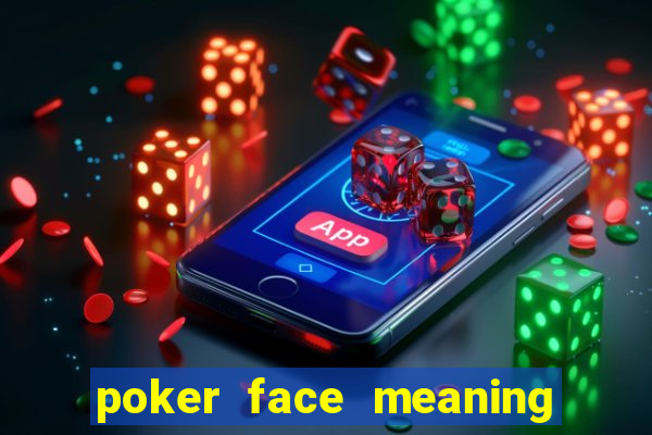 poker face meaning in punjabi