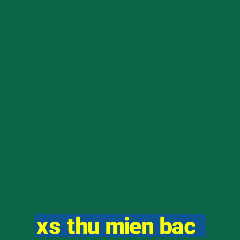 xs thu mien bac