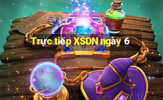 Trực tiếp XSDN ngày 6