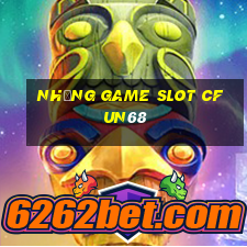 những game slot cfun68