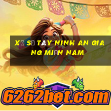 xổ số tây ninh an giang miền nam