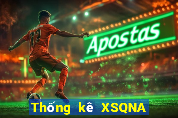 Thống kê XSQNA Thứ 6