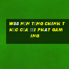 W88 Nền tảng chính thức của đại phát Gaming