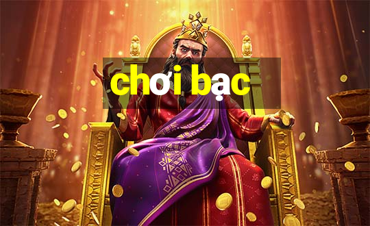 chơi bạc