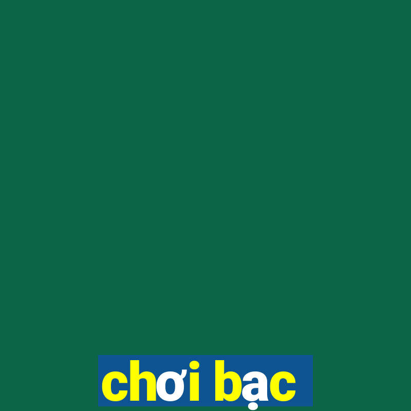 chơi bạc