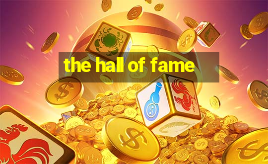 the hall of fame