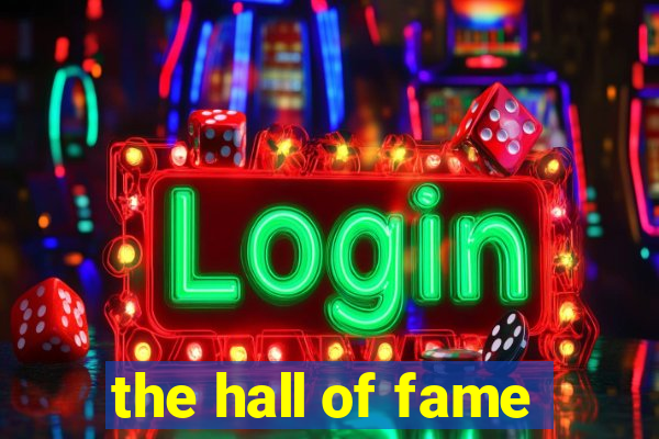 the hall of fame