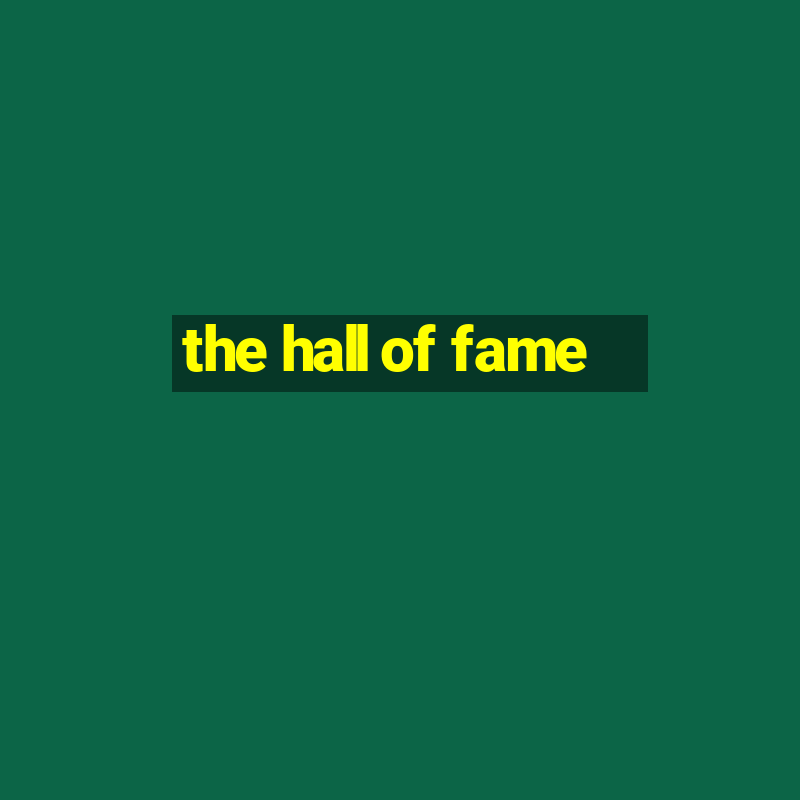 the hall of fame