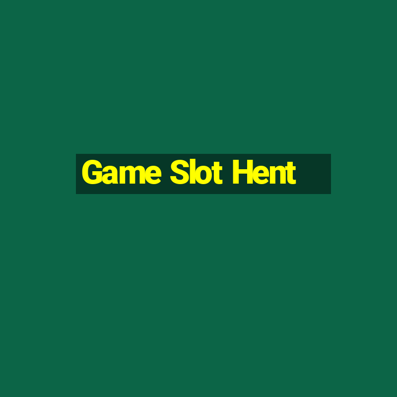 Game Slot Hent