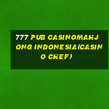 777 PUB CASINOMAHJONG INDONESIA(CASINO CHEF)