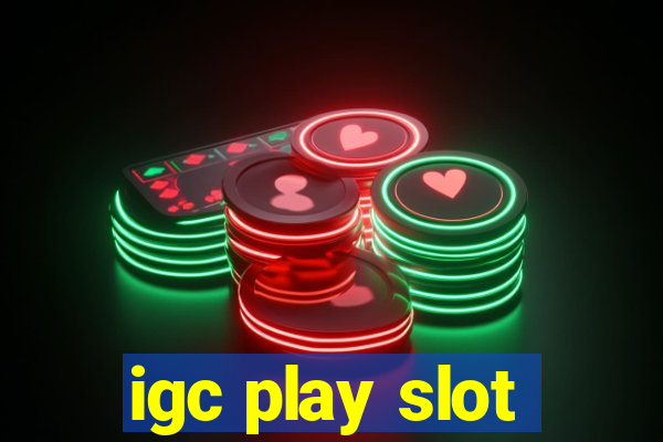 igc play slot