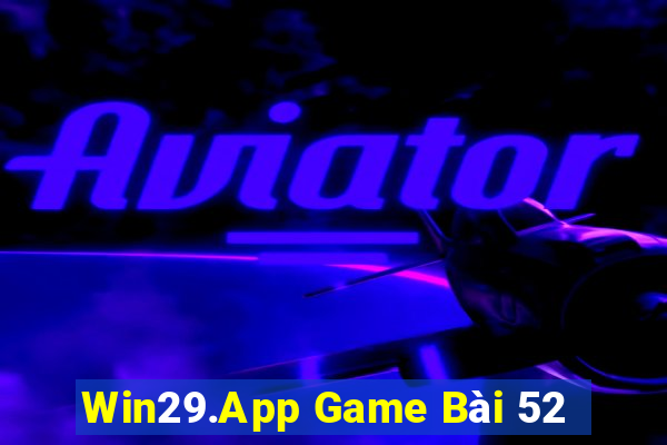 Win29.App Game Bài 52