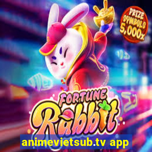 animevietsub.tv app