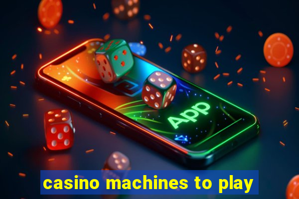 casino machines to play