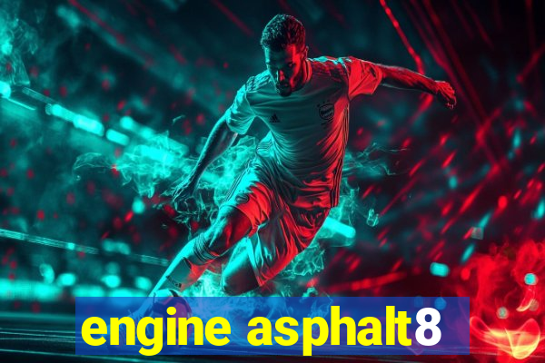 engine asphalt8