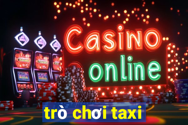 trò chơi taxi