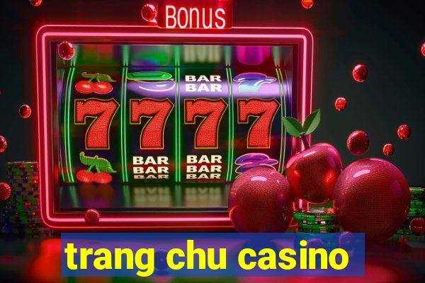 trang chu casino