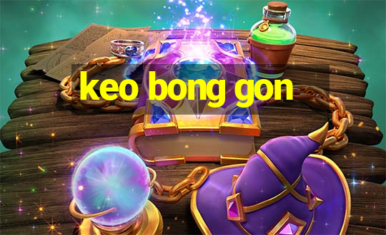 keo bong gon