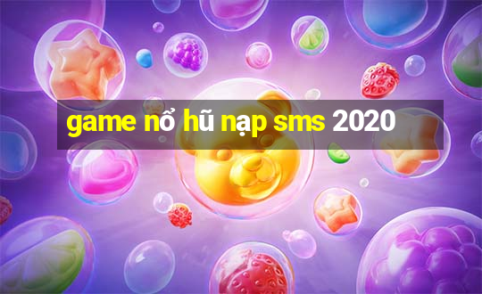 game nổ hũ nạp sms 2020