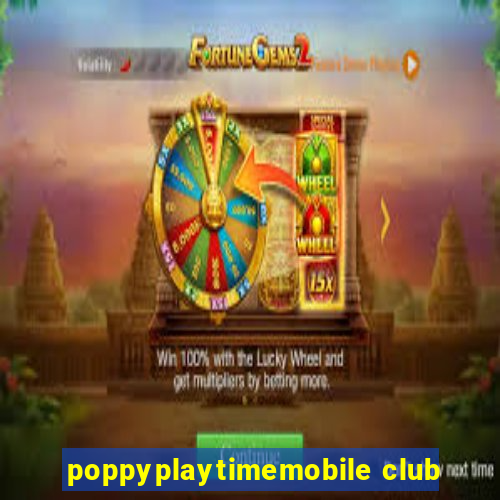 poppyplaytimemobile club