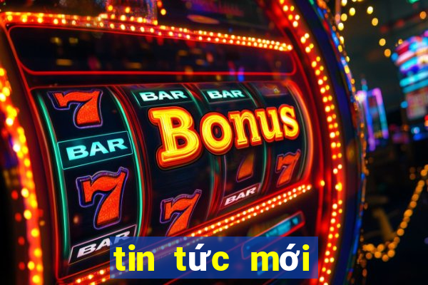 tin tức mới nhất thế giới