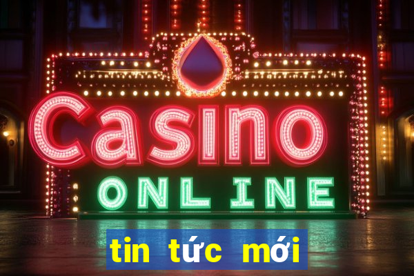 tin tức mới nhất thế giới