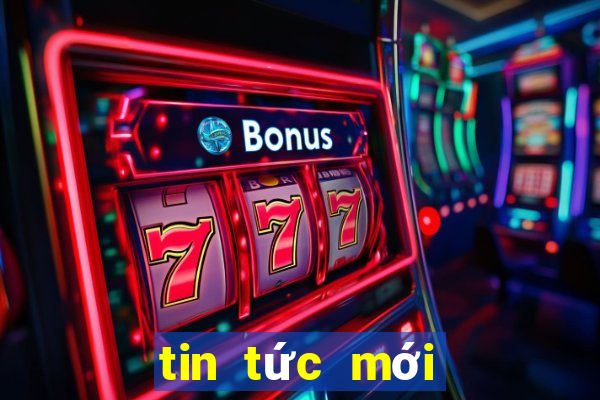 tin tức mới nhất thế giới