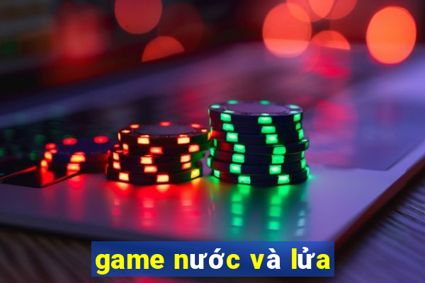 game nước và lửa