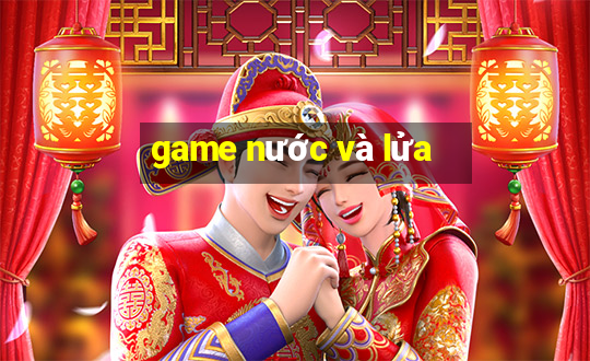 game nước và lửa