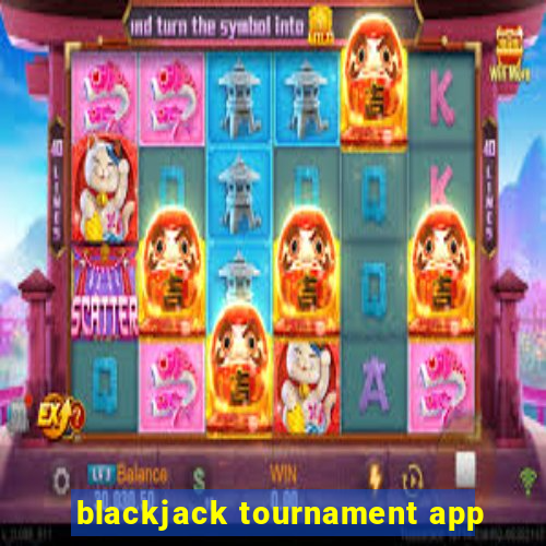 blackjack tournament app