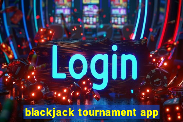 blackjack tournament app