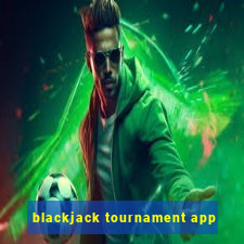 blackjack tournament app