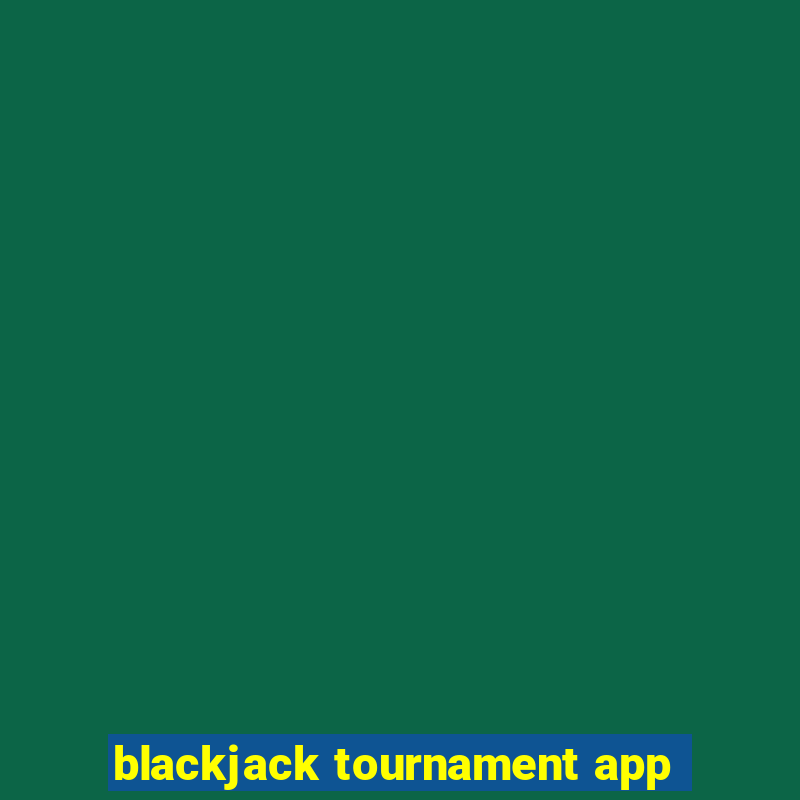 blackjack tournament app