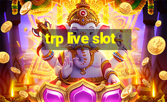 trp live slot