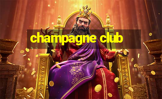 champagne club