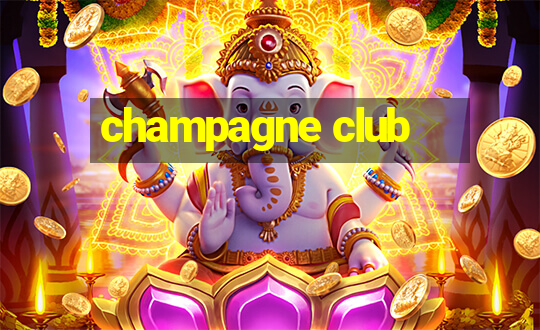 champagne club