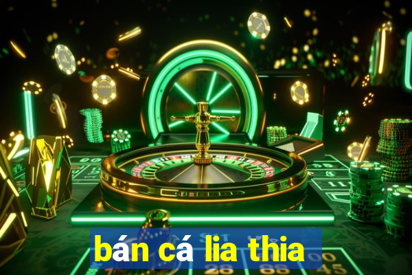 bán cá lia thia