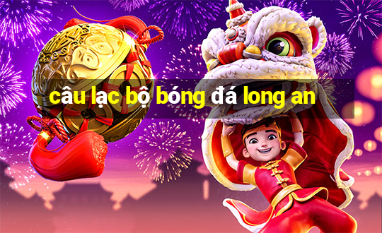 câu lạc bộ bóng đá long an