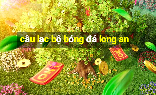 câu lạc bộ bóng đá long an