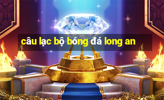 câu lạc bộ bóng đá long an