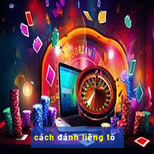 cách đánh liêng tố