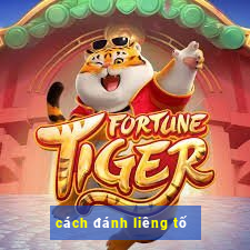 cách đánh liêng tố