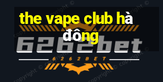 the vape club hà đông