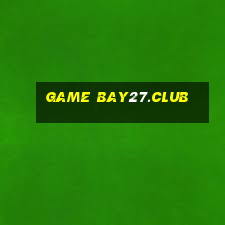 game bay27.club