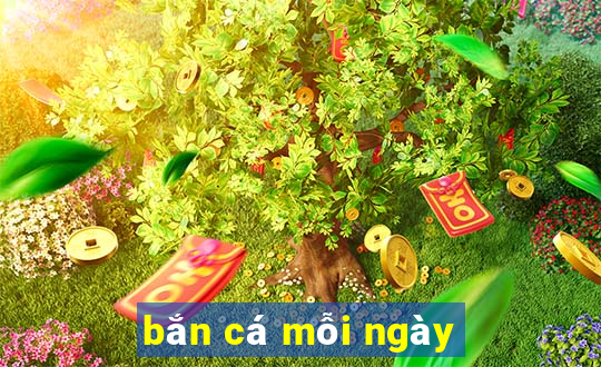 bắn cá mỗi ngày