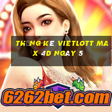 Thống kê vietlott Max 4D ngày 5