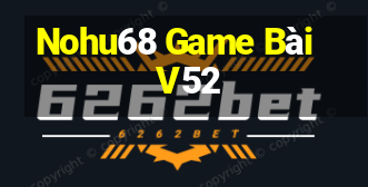 Nohu68 Game Bài V52