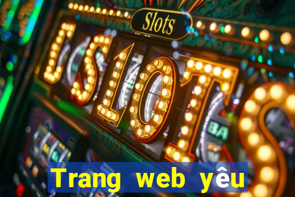 Trang web yêu thích thắng tiền